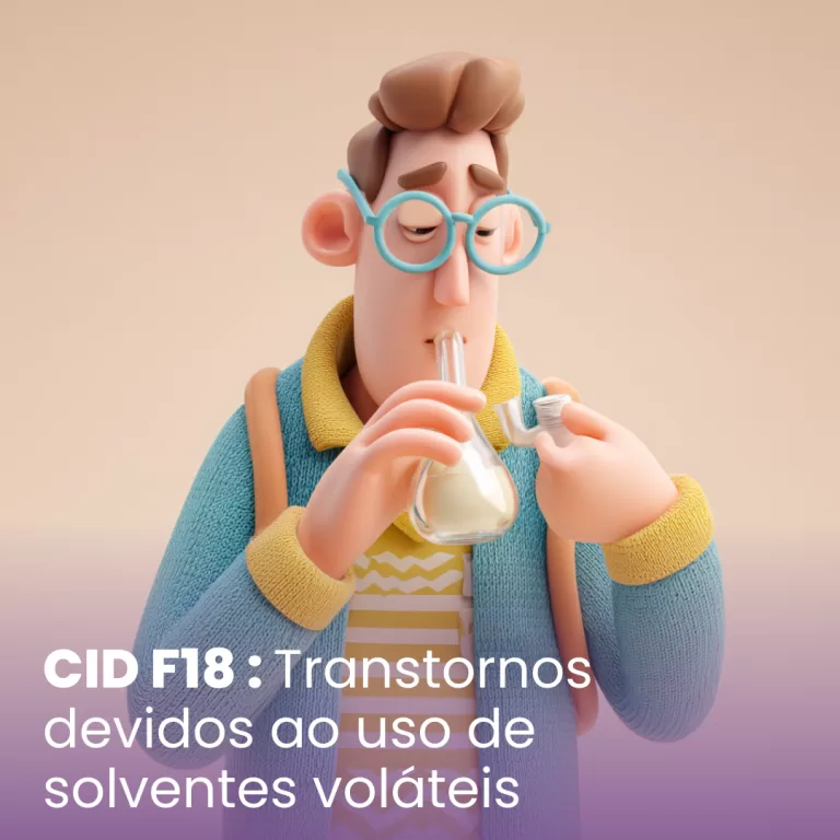 CID F18 – Transtornos devidos ao uso de solventes voláteis