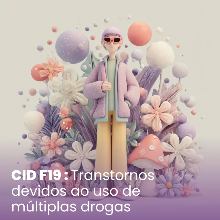 CID F19 – Transtornos devidos ao uso de múltiplas drogas e outras substâncias psicoativas