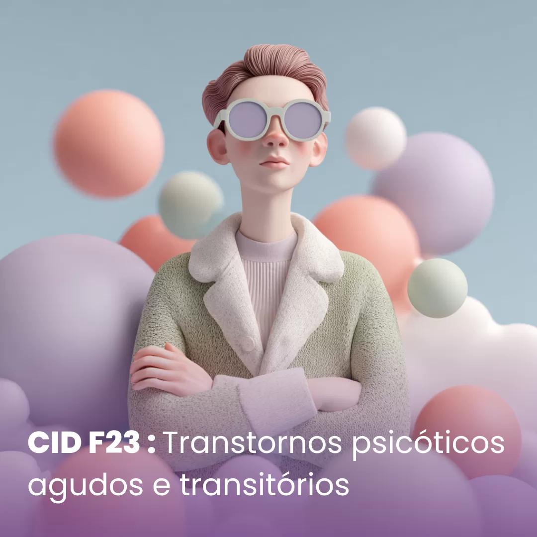 CID F23 – Transtornos psicóticos agudos e transitórios: SIG