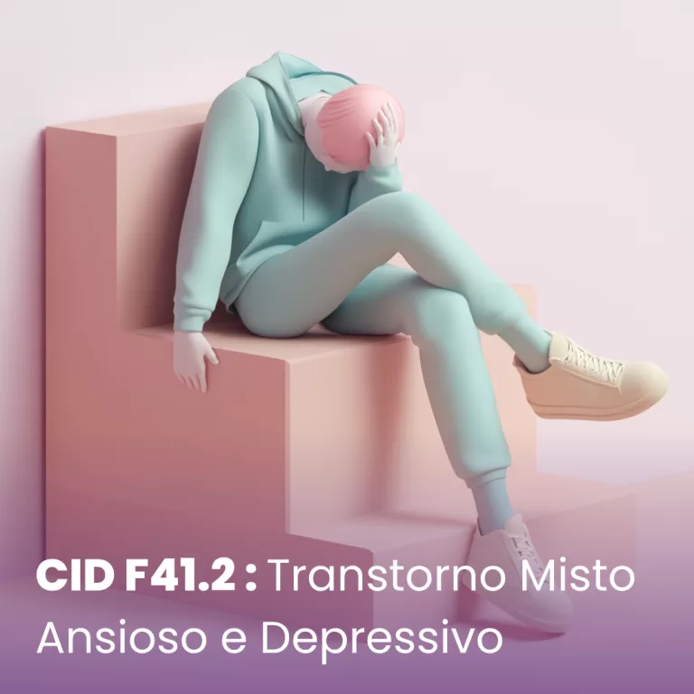 CID F41.2 – Transtorno Misto Ansioso e Depressivo