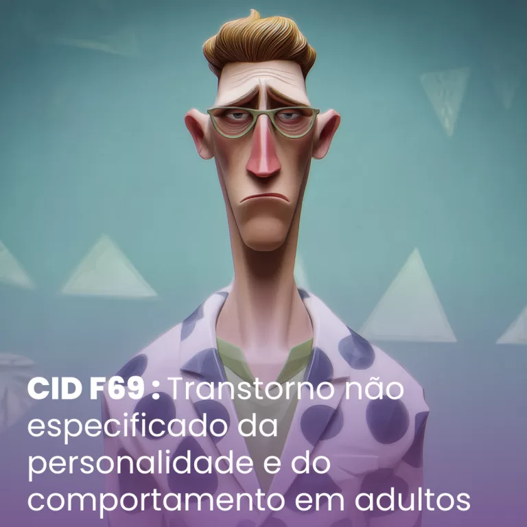 CID F69 – Transtorno não especificado da personalidade e do comportamento em adultos